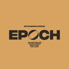 Epoch by Deyarmond Edison (Record, 2023)