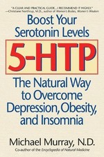 5-HTP: The Natural Way to Overcome Depression, Obesity, and Insomnia by Michael