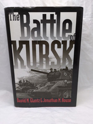 The Battle Of Kursk David M. Glantz & Jonathan M. House Hardcover Book