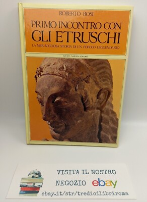 Erste Begegnung mit den Etruskern - Roberto Bosi - Giunti Nardini Editore - 1985