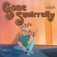 Luisa Izzo | Gone Squirrelly | Taschenbuch | Englisch (2019) | Friesenpress