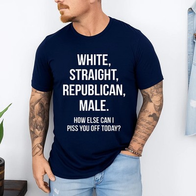 White, Straight, Republican, Male - Funny Republican T-Shirt