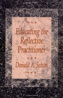 Educating the Reflective Practitioner: Toward a New... - Schon, Donald A.