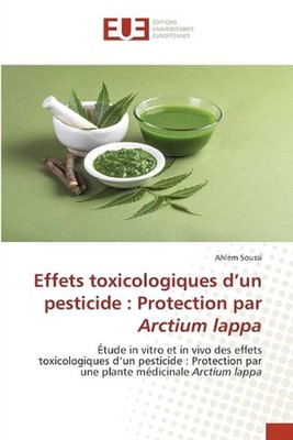 Effets toxicologiques d'un pesticide: Protection par Arctium lappa by Ahlem Sous