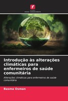 Basma Osman | IntroduçãO àS AlteraçõEs ClimáTicas Para Enfermeiros De SaúDe...