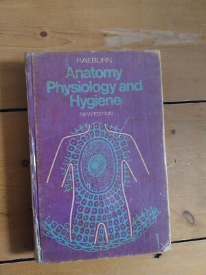 Anatomy Physiology and Hygiene New ..., Janet K. Raebur