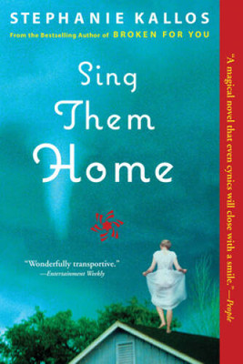Sing Them Home: A Novel - Paperback By Kallos, Stephanie - GOOD