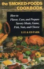 The Smoked-Foods Cookbook: How to Flavor, Cure and Prepare Savory Meats,  - GOOD