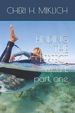 Finding the Perfect Wave, part one, Miklich 9781795836609 Fast Free Shipping-,