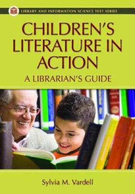 Childrens Literature in Action: A Librarians Guide (Library and Informa - GOOD