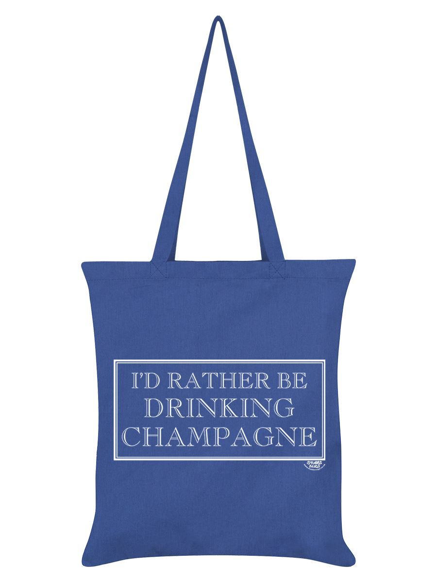 I'd Rather Be Drinking Champagne Tote Bag