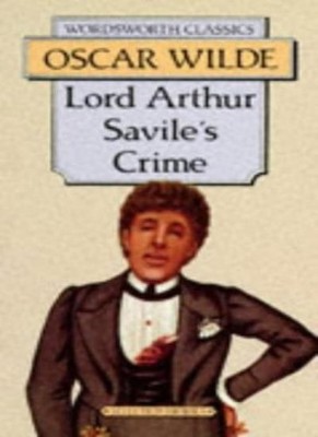 Lord Arthur Savile's Crime (Wordsworth Classics),Oscar Wilde
