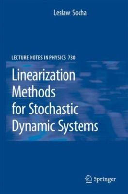 Linearization Methods for Stochastic Dynamic Systems Hardcover Le