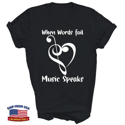 When Words Fail Music Speak Musical Notes Unisex T-Shirt