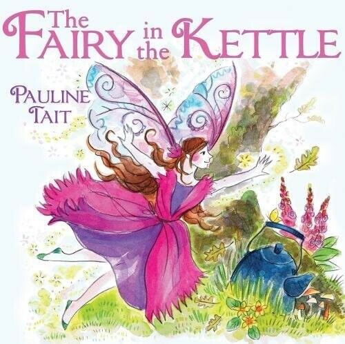 The Fairy in the Kettle  New Book Pauline Tait - Picture 1 of 1