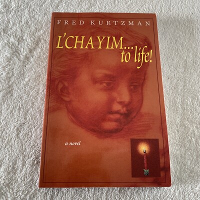 Signed! L'Chayim...to Life by Fred Kurtzman 1999 PB Very good