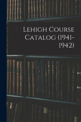 Lehigh Course Catalog (1941-1942)