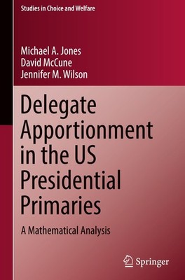 Delegate Apportionment in the US Presidential Primaries Michael A. Jones