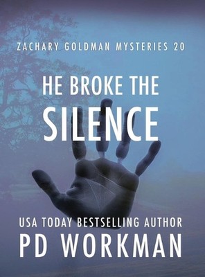 He Broke the Silence by P.D. Workman Hardcover Book