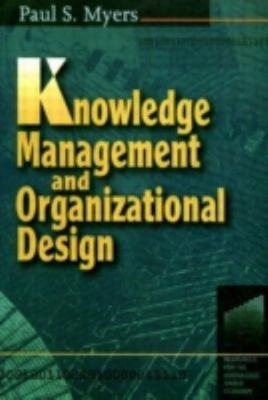 Knowledge Management and Organizational Design Paperback Paul S.