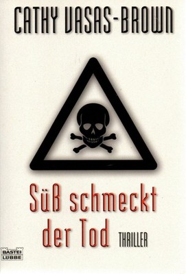 Süß schmeckt der Tod - Thriller - Cathy Vasas-Brown