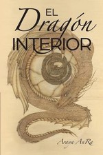 El Dragon Interior by Araya Anra (Spanish) Paperback Book
