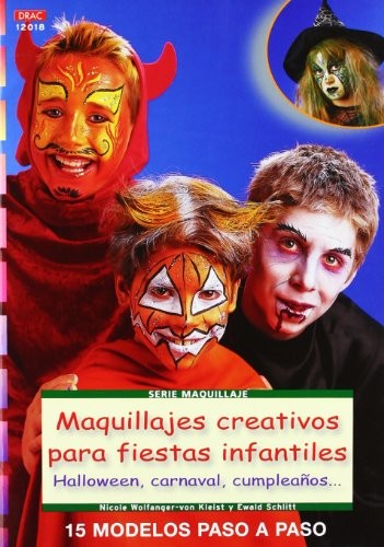 Serie Maquillaje nº 18 MAQUILLAJES CREATIVOS PARA FIESTAS INFANTILES (Cp Serie