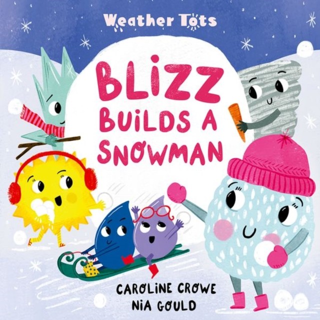 Weather Tots: Blizz Builds a Snowman by Caroline Crowe (Paperback Book)