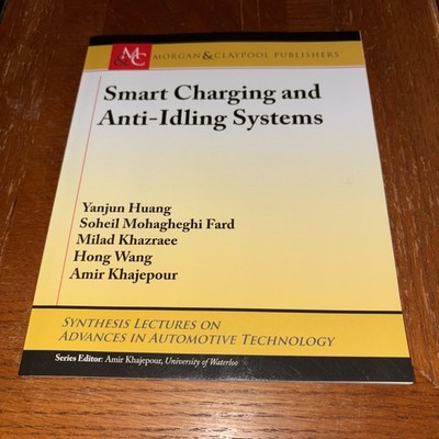 Smart Charging and Anti-Idling Systems by Yanjun Huang, Amir Khajepour,...
