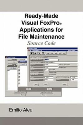 Ready-Made Visual Foxpro Applications For File Maintenance: Source Code