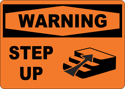 OSHA WARNING: STEP UP| Laminated Vinyl Decal Sticker Label