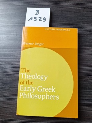 The Theology of the Early Greek Philosophers: The Gifford Lectures 1967 W.Jaeger