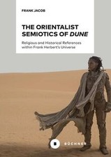 The Orientalist Semiotics of »Dune«: Religious and ... | Livre | état comme neuf