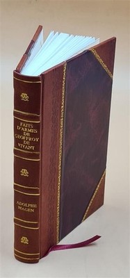 Faits D'Armes De Geoffroy De Vivant Publies D'Apre?S Le Manuscri [Leather Bound]