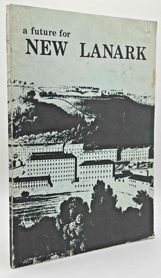 A Future for New Lanark. Lanark County Council Planning Department, 1973 - Maps