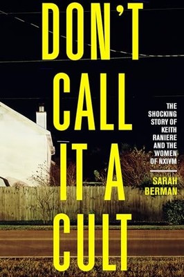 Don't Call It a Cult: The Shocking Stor... by Berman, Sarah Paperback / softback