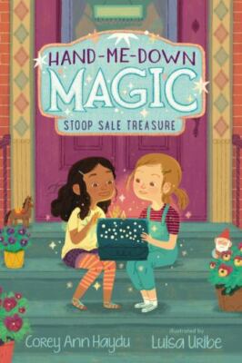 Hand-Me-Down Magic #1: Stoop Sale Treasure: A Chap- hardcover, 0062878255, Haydu
