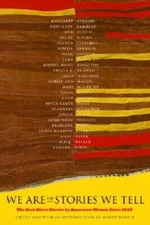 We Are the Stories We Tell: The Best Short Stories by North American - VERY GOOD