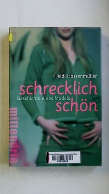 95439 Heidi Hassenmüller SCHRECKLICH SCHÖN Geschichte eines Models