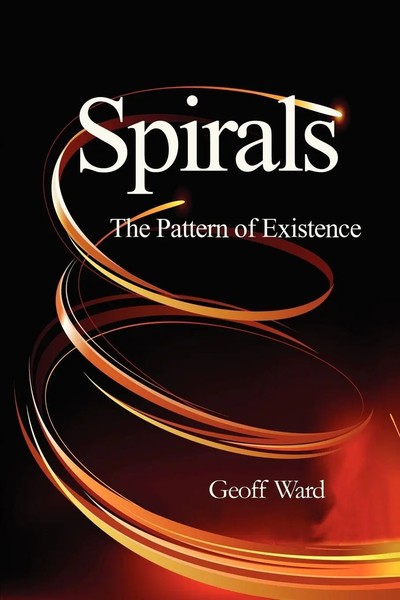 Spirals The Pattern Of Existence Geoff Ward Taschenbuch Kartoniert / Broschiert-image