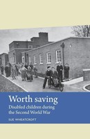 Worth Saving | Disabled Children During The Second World War | Sue Wheatcroft