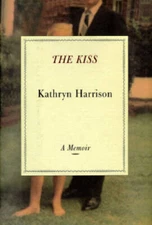 The Kiss: A Memoir - Hardcover By Harrison, Kathryn - GOOD
