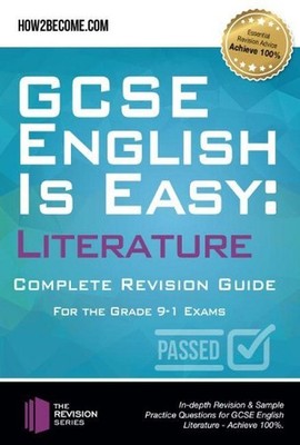 GCSE English is Easy: Literature - Complete revision guide for the grade 9-1 sys