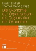 Die ÖKonomie Der Organisation - Die Organisation Der ÖKonomie Matys (U. A.) Buch