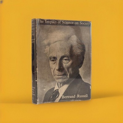 Bertrand Russell / The Impact of Science on Society 1952 HC/DJ