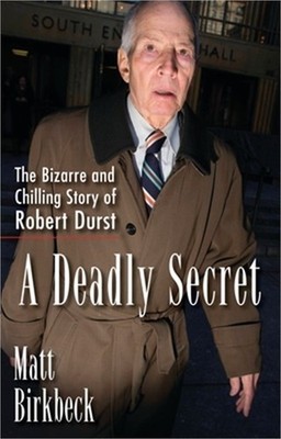 A Deadly Secret: The Bizarre and Chilling Story of Robert Durst (Paperback or So