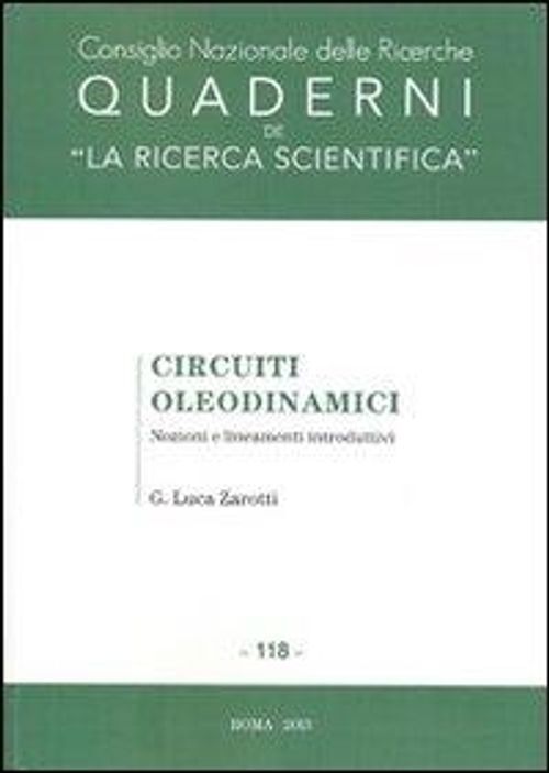 Libri Zarotti G. Luca - Circuiti Oleodinamici. Nozioni E Lineamenti Introduttivi