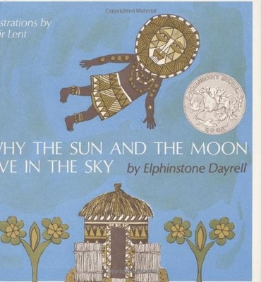 WHY THE SUN AND THE MOON LIVE IN THE SKY By Elphinstone Dayrell & Blair Lent VG+