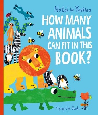 Natalia Yaskina How Many Animals Can Fit in This Book? (Paperback)