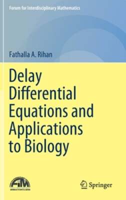 Delay Differential Equations and Applications to Biology by Fathalla A Rihan